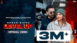 Level Up – Hunar Sidhu | Punjabi Song Video HD