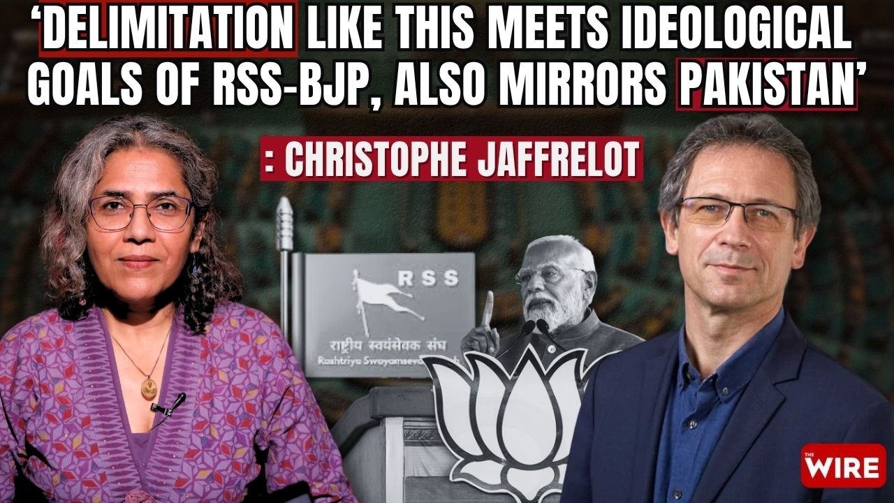 ‘Delimitation Like This Meets Ideological Goals of RSS-BJP, Also Mirrors Pakistan’: Prof. Jaffrelot