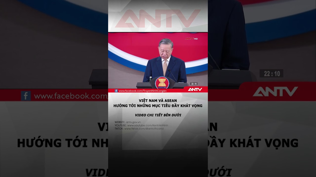 Tổng Bí thư Tô Lâm:" ASEAN là điểm khởi đầu, tiền đề để Việt Nam hội nhập" #antv #shorts #tintuc