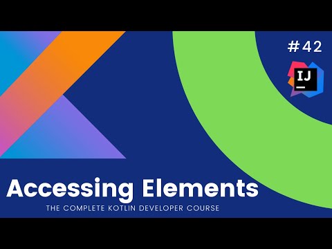 The Complete Kotlin Course #42 – Accessing Elements – Kotlin Tutorials  for Beginners