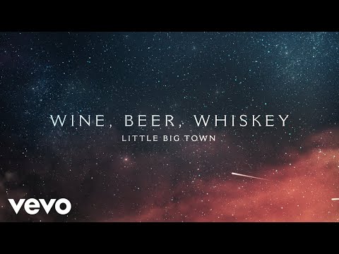 Little Big Town - Wine, Beer, Whiskey (Audio)