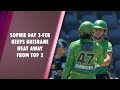 Melbourne Stars Openers, Sophie Day Halt Brisbane Heats Rise to Top