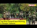 Top Army General Issue Warning In Manipur Violence | Warns Of 4,000 Looted Weapons | NewsX