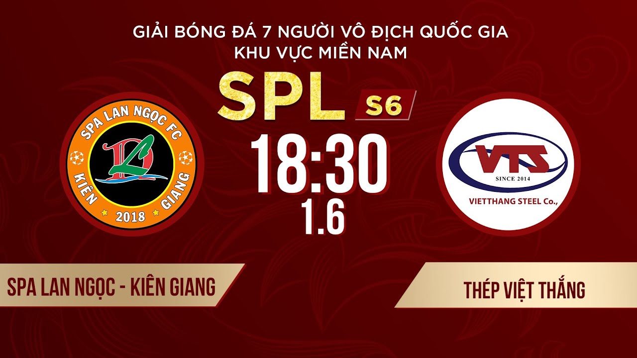 🔴 SPA LAN NGỌC KIÊN GIANG - THÉP VIỆT THẮNG | Giải bóng đá 7 người VĐQG Bia Saigon Cup 2024 #SPLS6