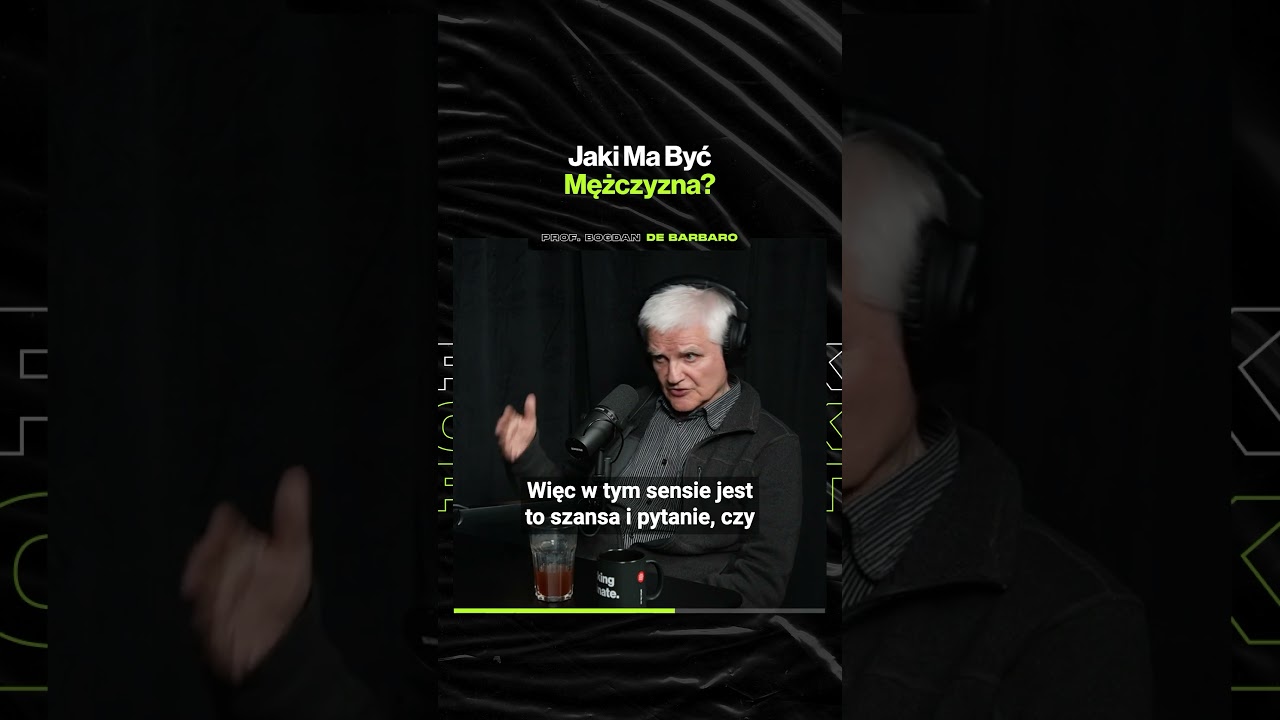 Jaki Ma Być Mężczyzna – ft. prof. Bogdan de Barbaro