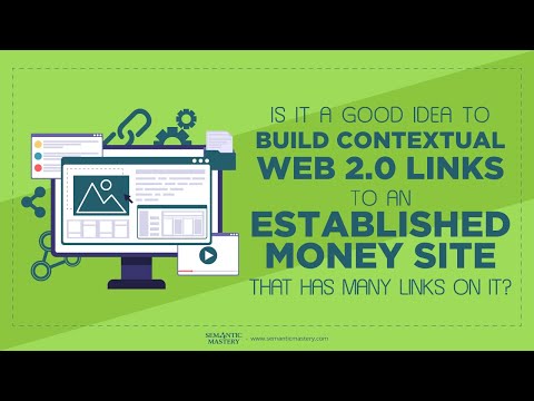 Is It A Good Idea To Build Contextual Web 2 0 Links To An Established Money Site That Has Many Links