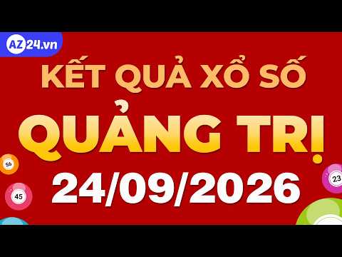 Xổ số Quảng Trị ngày 24 tháng 9 - XSQT - SXQT - XSQTRI - Kết quả xổ số kiến thiết Quảng Trị hôm nay