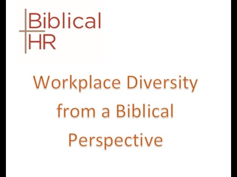 Workplace Diversity from a Biblical Perspective: