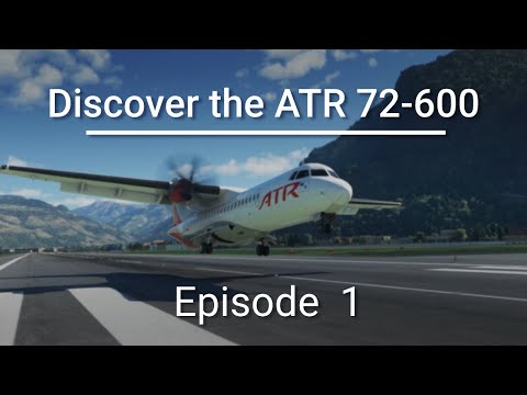 ATR 72-600 Discovery Series Episode 1:  Series Introduction