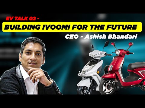 EV Talks #2 With Ashwin Bhandari Co-Founder & CEO of iVOOMI Energy | iVOOMI Electric Scooter |