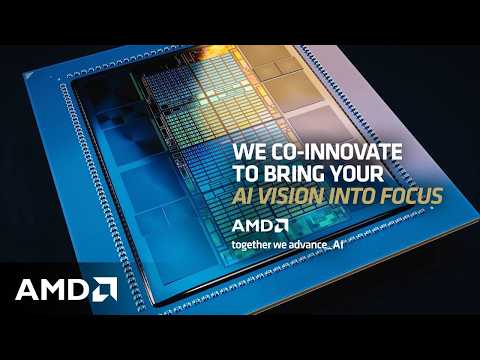 AMD | We Co – Innovate to Bring Your AI Vision Into Focus