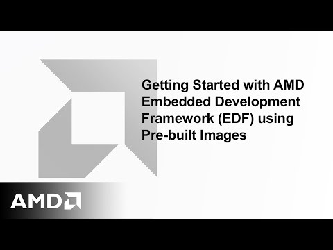 Getting Started with AMD  Embedded Development  Framework (EDF) using Pre-built Images