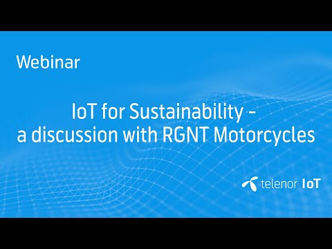Webinar: IoT for Sustainability - a discussion with RGNT Motorcycles