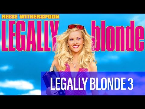 Legally Blonde 3 Movie Is On The Way