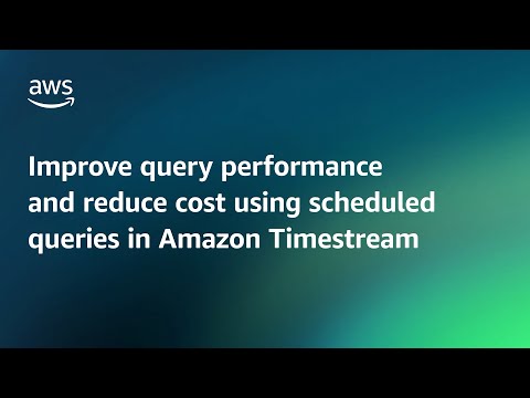 Using Scheduled Queries to Improve Performance and Reduce Cost in Timestream | Amazon Web Services