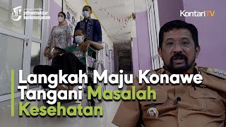 Langkah Maju Konawe Tangani Masalah Kesehatan I KONTAN Jelajah Infrastruktur Berkelanjutan