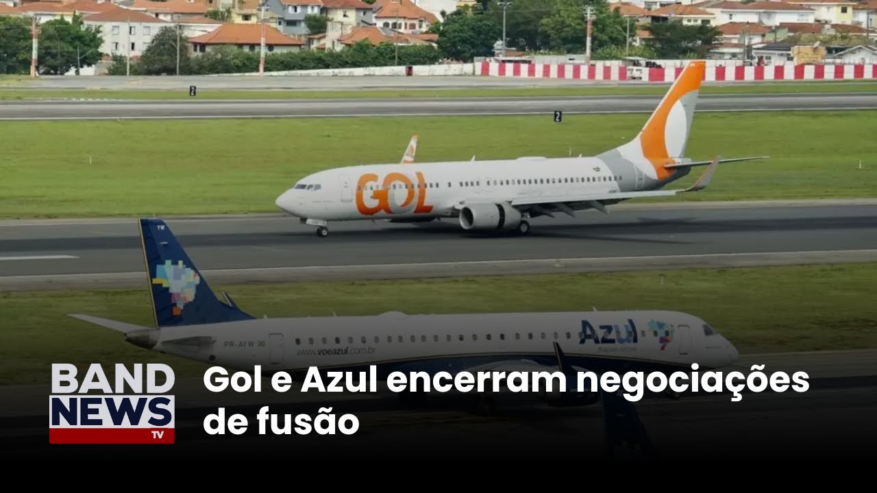 Gol e Azul encerram negociações de fusão | BandNews TV