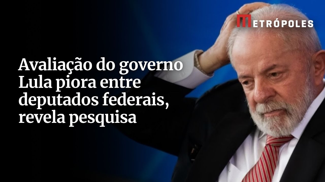 Avaliação do governo Lula piora entre deputados federais revela pesquisa