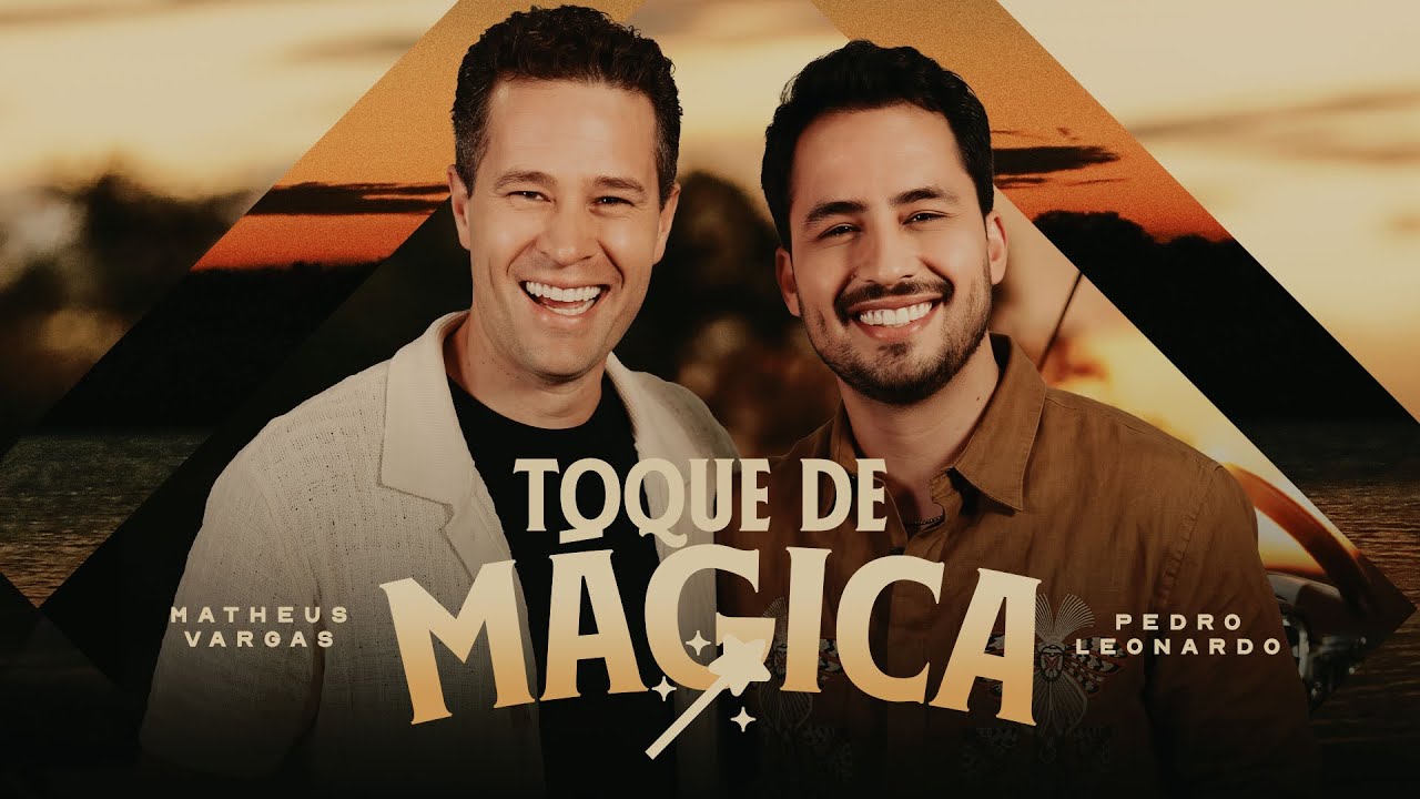 Matheus Vargas – Toque de Mágica (Part. Pedro Leonardo) Matheus Vargas – Toque de Mágica (Part. Pedro Leonardo)
