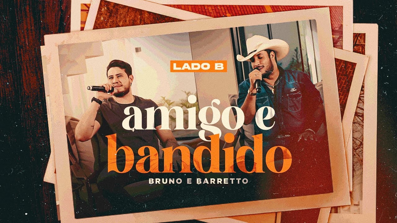 Bruno e Barretto – Amigo e bandido