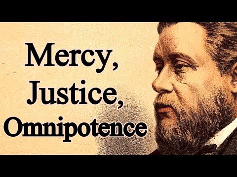 Mercy, Omnipotence and Justice - Charles Spurgeon Sermon