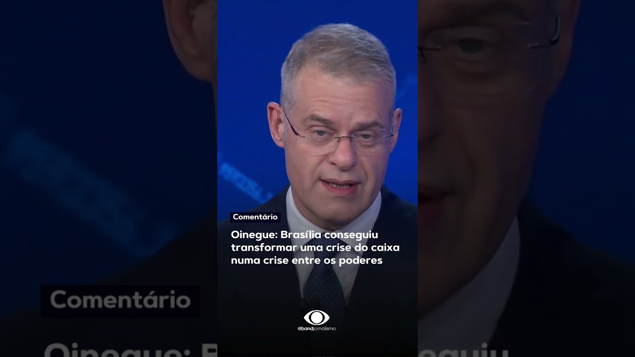 Oinegue Brasília conseguiu transformar uma crise do caixa numa crise entre os poderes shorts