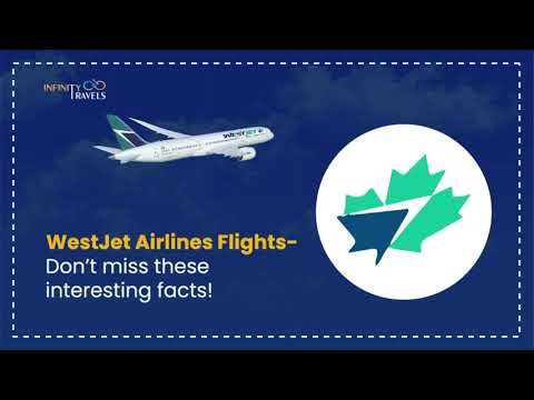 WestJet Airlines flights- Don’t miss these interesting facts!