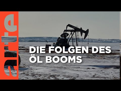 USA: North Dakota, das Öl und die Dollars | ARTE Reportage