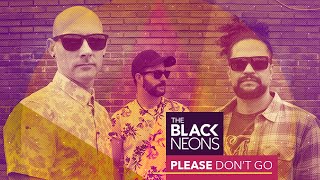 The Black Neons – Please Don’t Go (Official Music Video – KC and the Sunshine Band Cover)