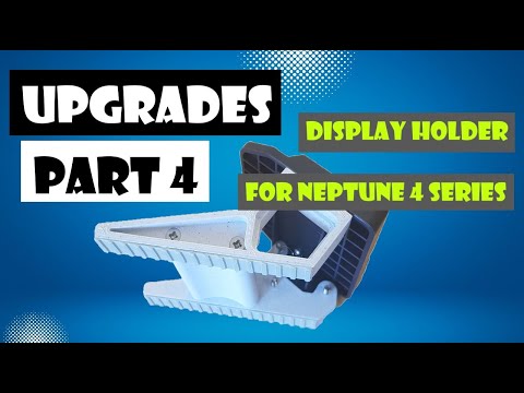 Upgrades for your Neptune Printer (Part 4) - the Display holder