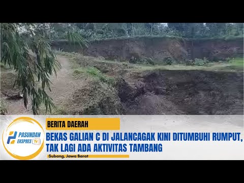 Bekas Galian C di Jalancagak Kini Ditumbuhi Rumput, Tak Lagi Ada Aktivitas Tambang