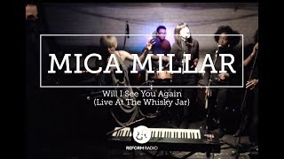 Mica Millar - Will I See You Again (Live at The Whisky Jar 2017)