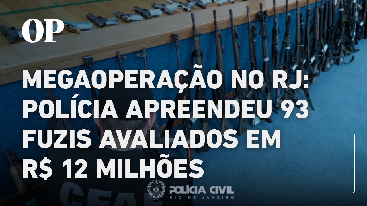 Polícia do RJ apreendeu 93 fuzis avaliados em mais de R$12 milhões durante megaoperação