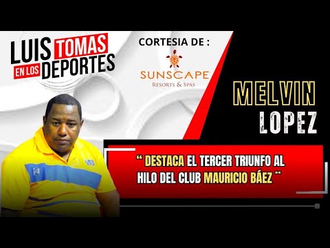 Melvyn López destaca el tercer triunfo al hilo del club Mauricio Báez