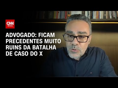 Advogado: Ficam precedentes muito ruins da batalha de caso do X | WW