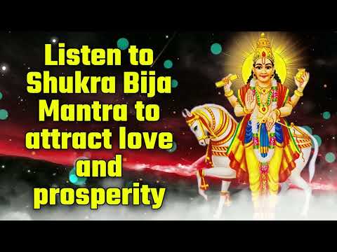 Listen to Shukra Beej Mantra to attract love and prosperity