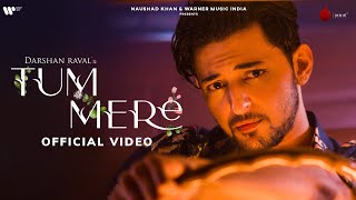 Tum Mere ~ Darshan Raval x Arbaaz Khan Video HD