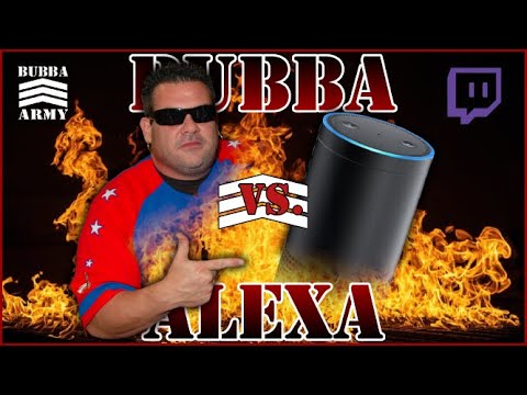 Bubba Destroys Alexa after she tries to take over the show!