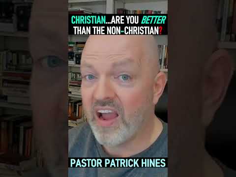 Christian...Are You Better Than The Non-Christian? - Pastor Patrick Hines Podcast #shorts #Jesus