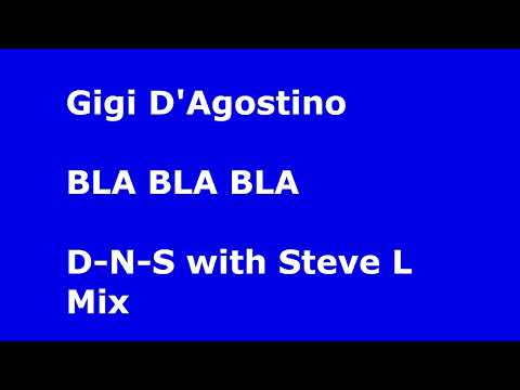 Gigi D'Agostino Bla Bla Bla D N S with Steve L Mix