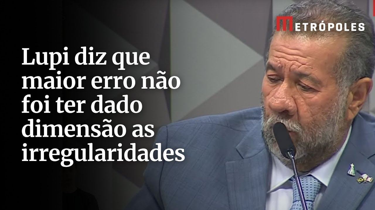 Lupi diz que maior erro não foi ter dado dimensão as irregularidades