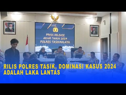 RILIS POLRES TASIK, DOMINASI KASUS 2024 ADALAH LAKA LANTAS