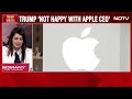 Trump On Tim Cook | Dont Want You Building In India: Donald Trump To Apple CEO Tim Cook  - 04:06 min - News - Video