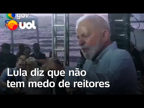 Lula diz que não tem medo de reitores: 'Este dedo, não foram eles que morderam'