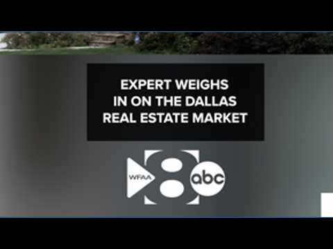 Expert weighs in on the <strong>Dallas</strong> <strong>real</strong> estate market