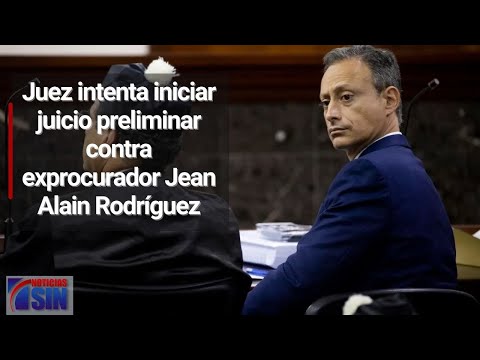 Juez intenta iniciar juicio preliminar contra exprocurador Jean Alain Rodríguez