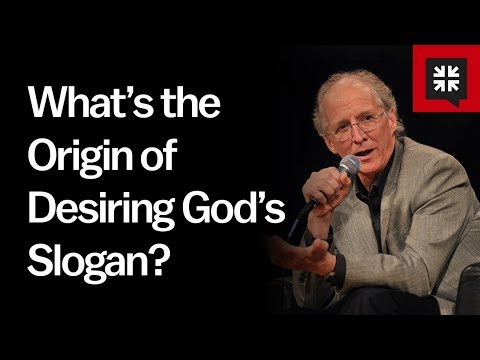 What’s the Origin of Desiring God’s Slogan? // Ask Pastor John