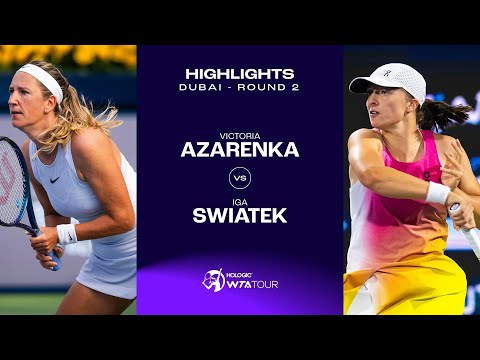 Victoria Azarenka vs. Iga Swiatek | 2025 Dubai Round 2 | WTA Match Highlights