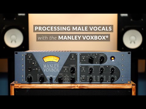 Processing Male Vocals with the Manley VOXBOX®