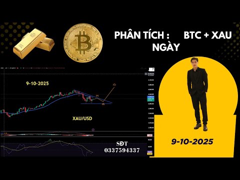 Phân tích xu hướng giá VÀNG , BTC 9-10-2025 , liệu có điều chỉnh